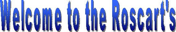 Welcome to the Roscart's Web Site